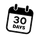 A black and white vector icon of a calendar page showing '30 DAYS' on the calendar day.